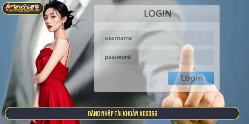 Đăng nhập tài khoản XOSO66