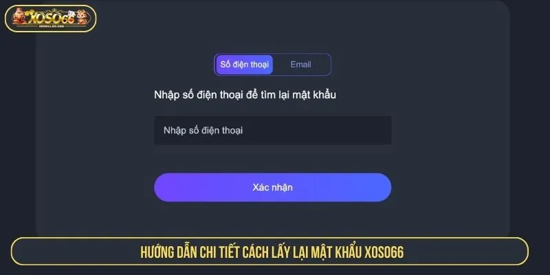 Hướng dẫn chi tiết cách lấy lại mật khẩu XOSO66