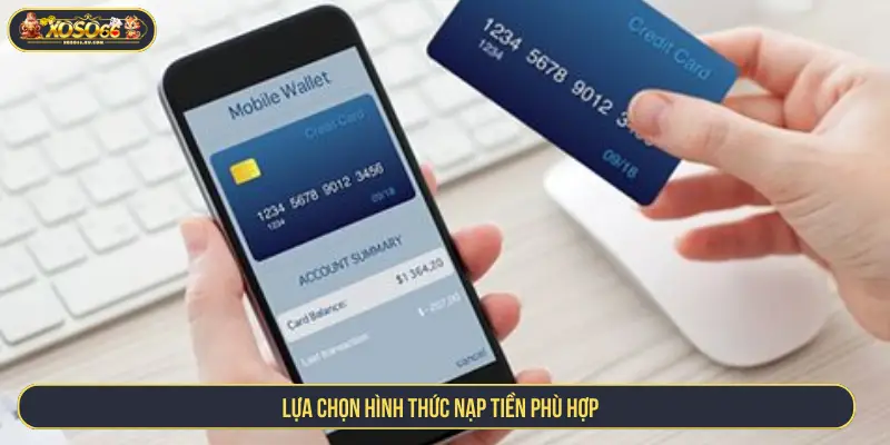 Lựa chọn hình thức nạp tiền phù hợp