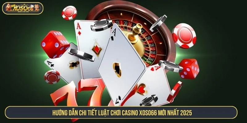 luật chơi casino XOSO66