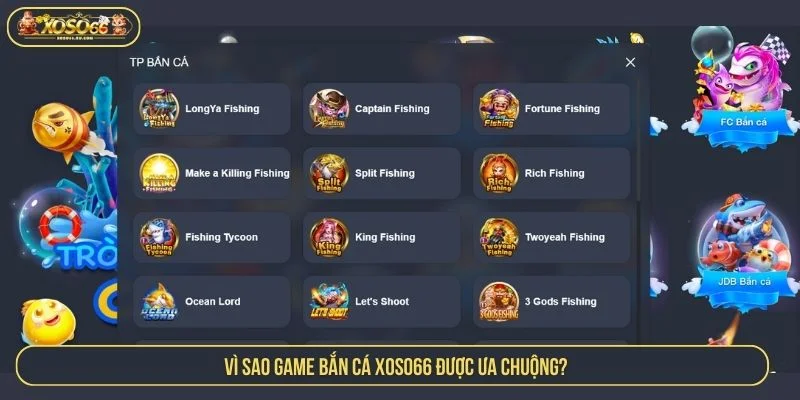 Lý do sảnh bắn cá XOSO66 được yêu thích