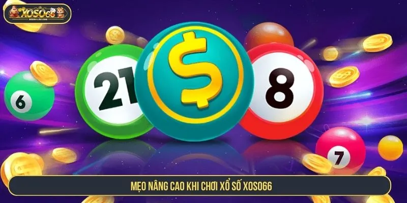 Mẹo nâng cao khi chơi xổ số XOSO66