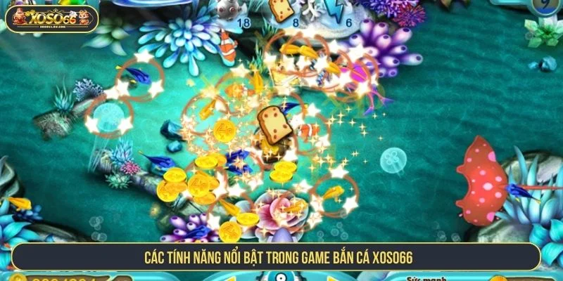Tổng hợp tính năng nổi bật trong bắn cá XOSO66