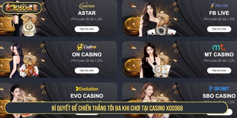 Bí quyết để chiến thắng tôi đa khi chơi tại Casino XOSO66