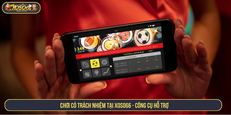 Chơi Có Trách Nhiệm Tại XOSO66 Để Giải Trí An Toàn Chơi có trách nhiệm tại XOSO66 - công cụ hỗ trợ