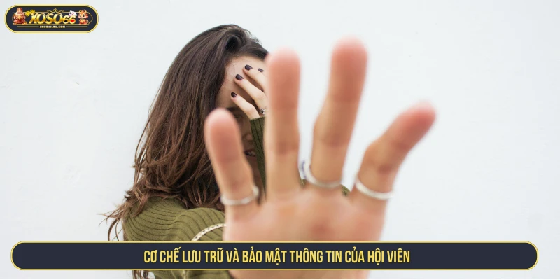 Cơ chế lưu trữ và bảo mật thông tin của hội viên
