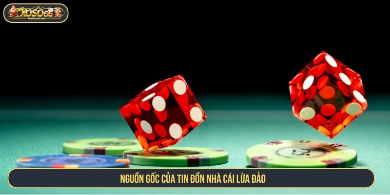 Nguồn gốc của tin đồn nhà cái lừa đảo