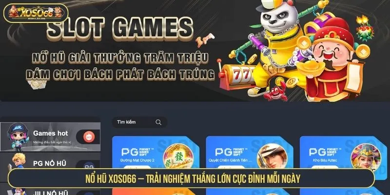Tham Gia Nổ Hũ XOSO66 Thắng Lớn Cược Đỉnh Mỗi Ngày Nổ Hũ XOSO66
