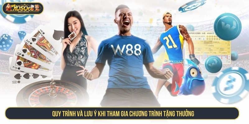 Quy trình và lưu ý khi tham gia chương trình tặng thưởng