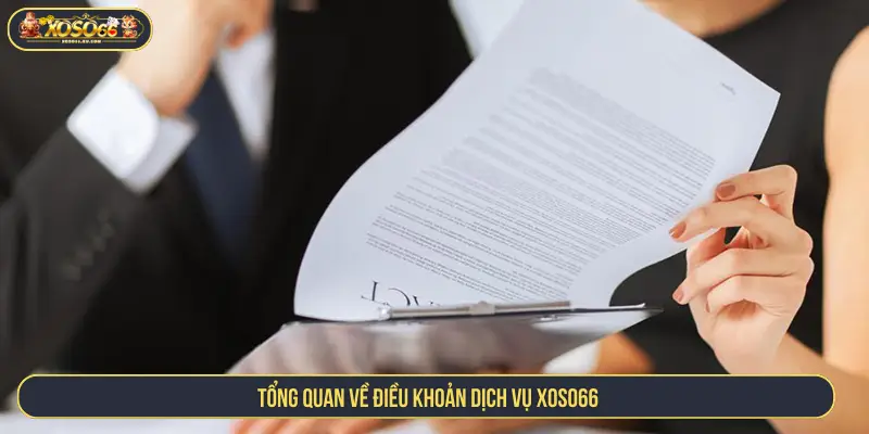 Tổng quan về điều khoản dịch vụ XOSO66