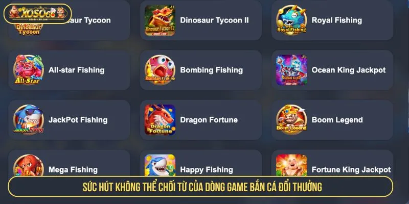 Sức hút không thể chối từ của dòng game bắn cá đổi thưởng