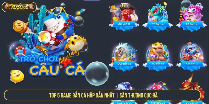 Top 5 Game Bắn Cá