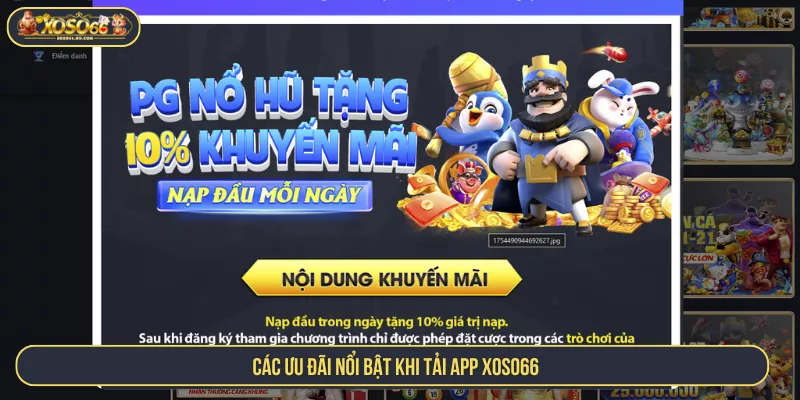 Các ưu đãi nổi bật khi tải app Xoso66