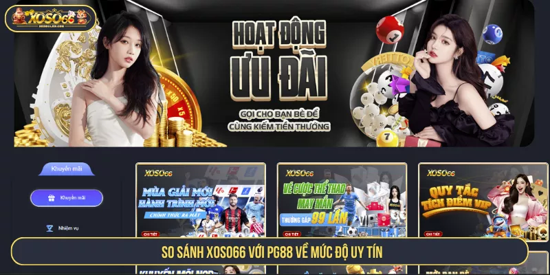 So Sánh XOSO66 với PG88 - Xác Định Địa Chỉ Uy Tín Nhất So sánh Xoso66 với PG88 về mức độ uy tín