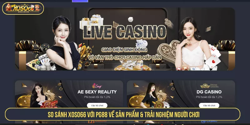 So Sánh XOSO66 với PG88 - Xác Định Địa Chỉ Uy Tín Nhất So sánh Xoso66 với PG88 về sản phẩm & trải nghiệm người chơi